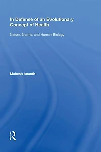 Defense Of An Evolutionary Concept Health: Nature, Norms, And Human Biology