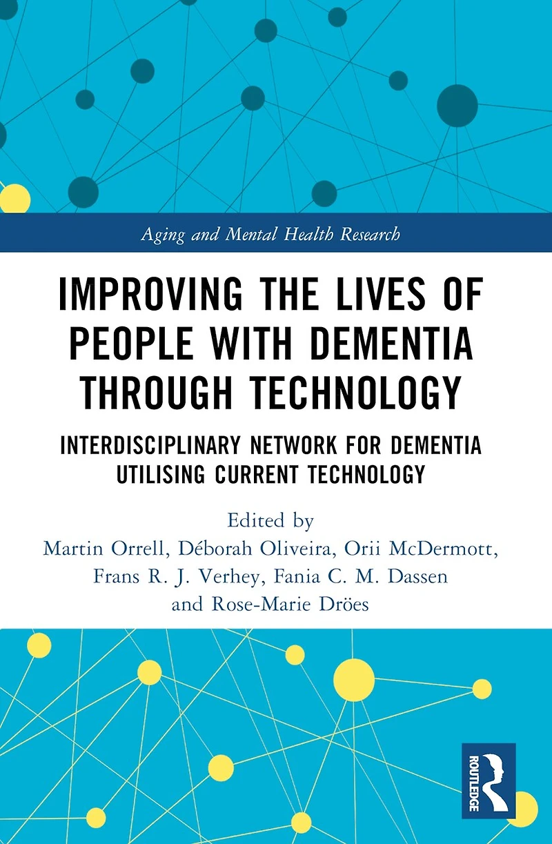 Improving the Lives of People with Dementia through Technology: Interdisciplinary Network for Utilising Current Technology