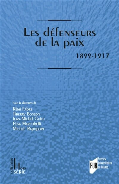 Les défenseurs de la paix: 1899-1917