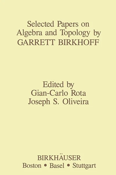 Selected Papers on Algebra and Topology by Garrett Birkhoff