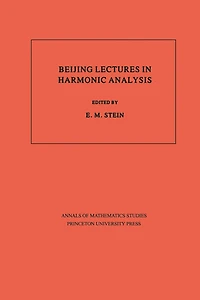 Beijing Lectures in Harmonic Analysis