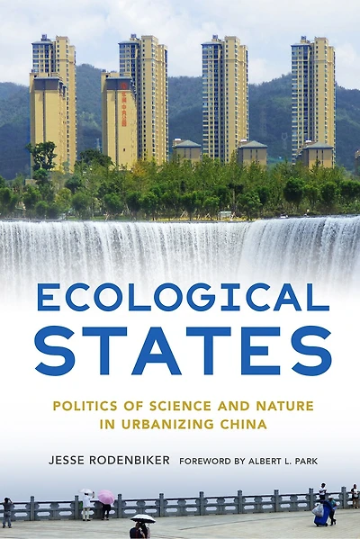 Ecological States: Politics of Science and Nature Urbanizing China