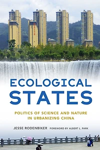 Ecological States: Politics of Science and Nature Urbanizing China