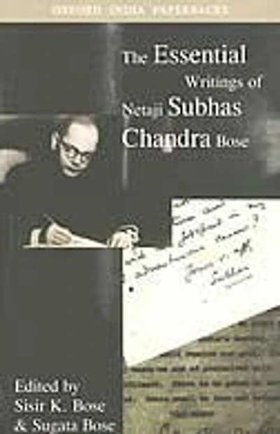 The Essential Writings of Netaji Subhas Chandra Bose