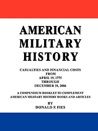 American Military History: Casualties And Financial Costs From April 19, 1775 Through December 31, 2006