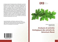 Analyses et activités biologiques des extraits du Géranium Rosat
