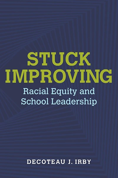 Stuck Improving: Racial Equity and School Leadership