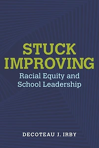 Stuck Improving: Racial Equity and School Leadership