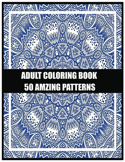Adult Coloring Book 50 amzing patterns: For meditation, enhancing self-confidence, and reducing stress 50 mandala designs . Unleash your creative spirit, Geometric pattern, floral pattern, ornament pattern