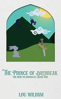 The Prince of Daybreak: The Heir to Moondust: Book Two