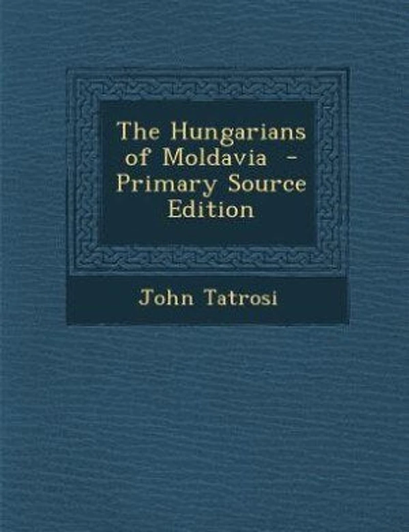 The Hungarians of Moldavia (Classic Reprint)