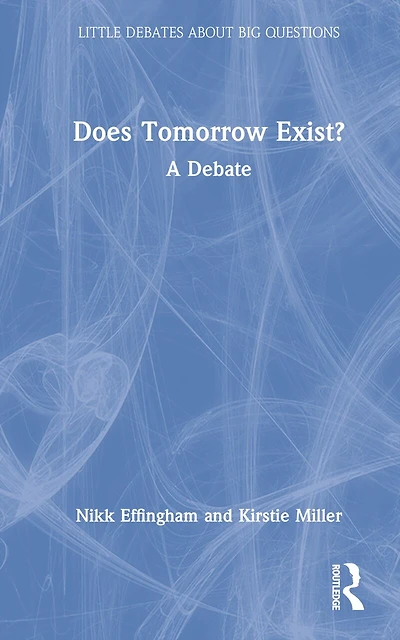 Does Tomorrow Exist?: A Debate