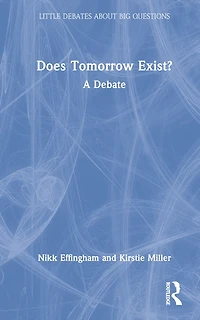 Does Tomorrow Exist?: A Debate