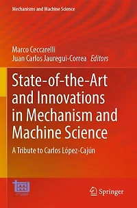State-of-the-Art and Innovations in Mechanism and Machine Science: A Tribute to Carlos Lopez-Cajun