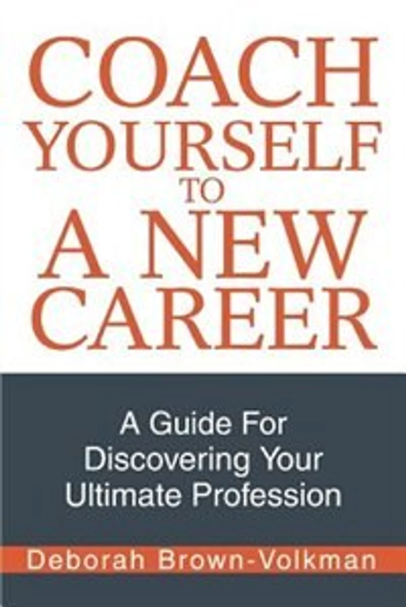 Coach Yourself To A New Career: Guide For Discovering Your Ultimate Profession