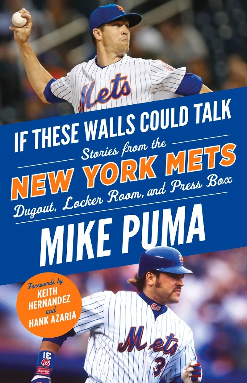 If These Walls Could Talk: New York Mets: Stories From The Mets Dugout, Locker Room, And Press Box