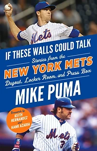 If These Walls Could Talk: New York Mets: Stories From The Mets Dugout, Locker Room, And Press Box