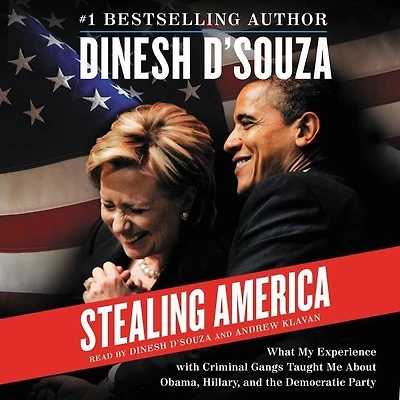 Stealing America: What My Experience With Criminal Gangs Taught Me About Obama, Hillary, And The Democratic Party