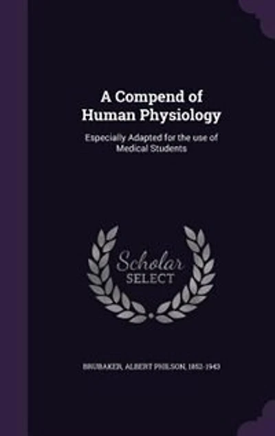 A Compend of Human Physiology: Especially Adapted for the use of Medical Students