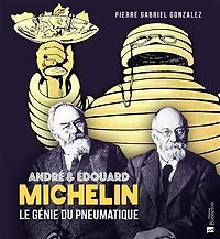 André & Edouard Michelin: le génie du pneumatique
