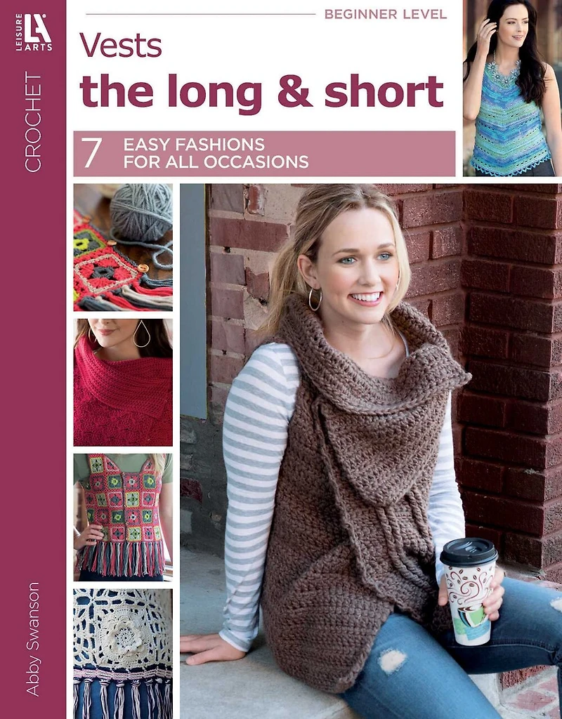Crochet Vests The Long & Short of It: 7 Easy Fashions for All Occasions