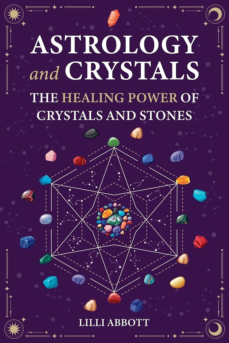 Astrology and Crystals, The Healing Power of Crystals and Stones
