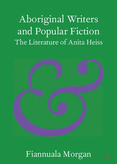 Aboriginal Writers and Popular Fiction: The Literature of Anita Heiss