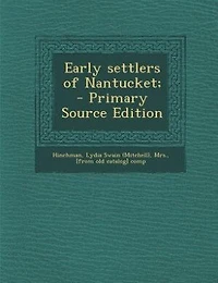 Early settlers of Nantucket;