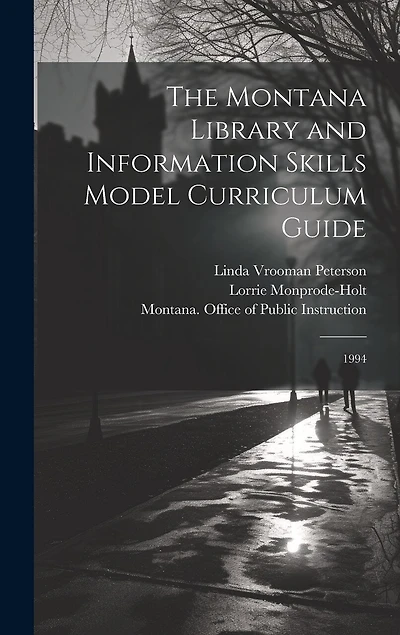 The Montana Library and Information Skills Model Curriculum Guide: 1994