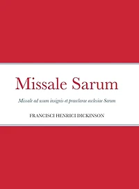 Missale Sarum: Missale ad usum insignis et praeclarae ecclesiae Sarum