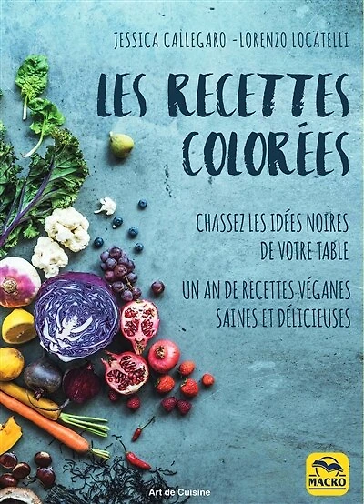 Les recettes colorées: chassez les idées noires de votre table