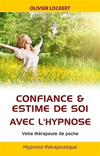 Confiance & estime de soi avec l'hypnose - Votre thérapeute de poche