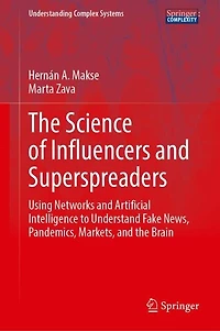 the Science of Influencers and Superspreaders: Using Networks Artificial Intelligence to Understand Fake News, Pandemics, Markets, Brain