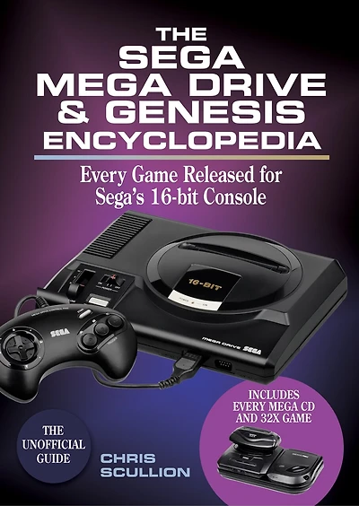 The Sega Mega Drive and Genesis Encyclopedia: Every Game Released for Sega's 16-bit Console