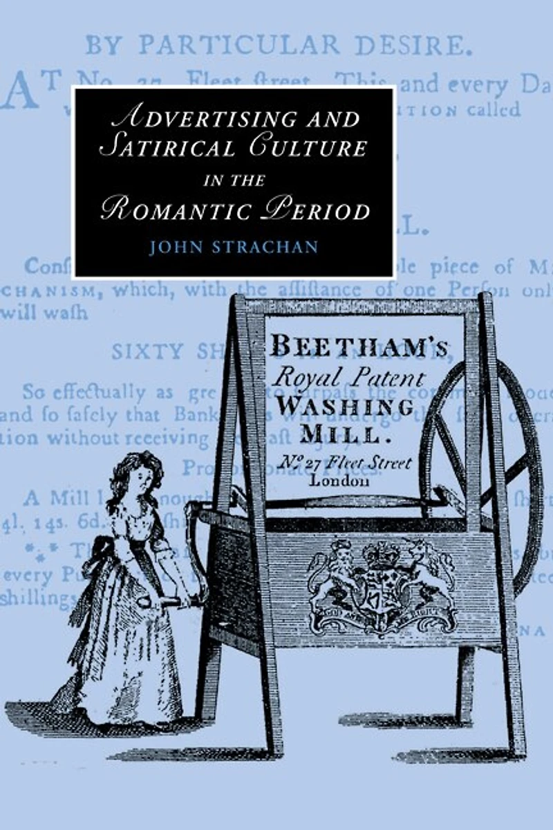 Advertising and Satirical Culture the Romantic Period