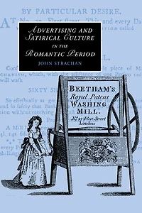 Advertising and Satirical Culture the Romantic Period