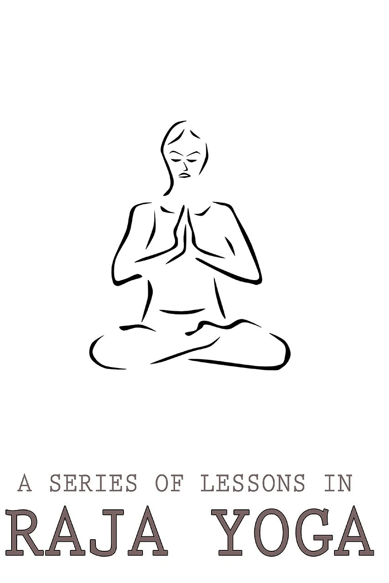 A Series Of Lessons In Raja Yoga