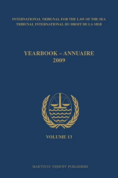Yearbook International Tribunal for the Law of the Sea / Annuaire Tribunal international du droit de la mer, Volume 13 (2009)