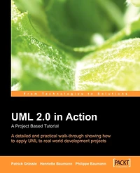UML 2.0 Action: A Project-Based Tutorial