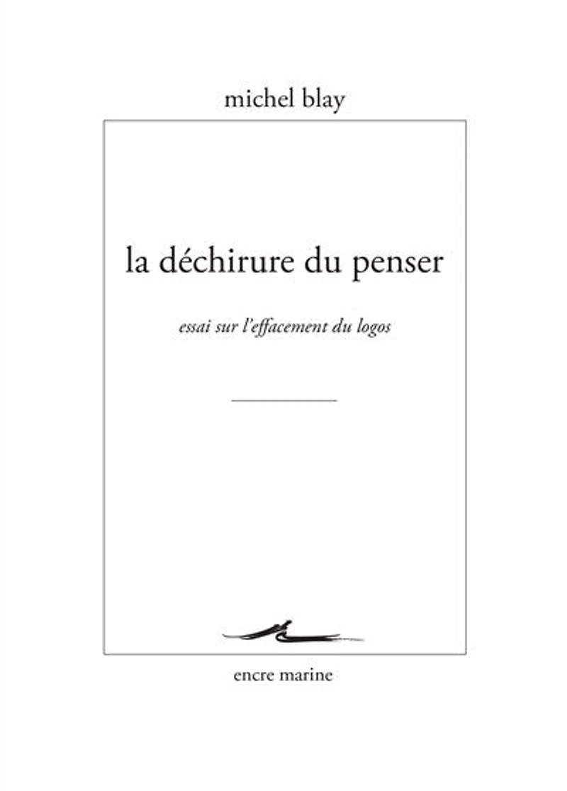 La déchirure du penser: essai sur l'effacement logos
