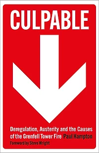 Culpable: Deregulation, Austerity and the Causes of Grenfell Tower Fire