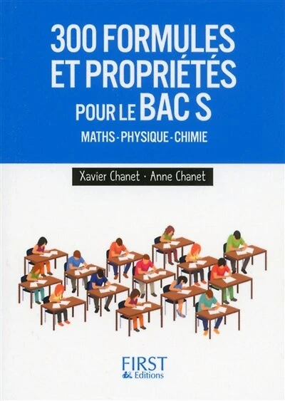 300 formules et propriétés pour le bac S: maths, physique chimie