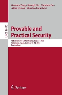 Provable and Practical Security: 19th International Conference, ProvSec 2025, Yokohama, Japan, October 10-12, Proceedings