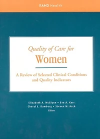 Quality of Care for Women: A Review of Selected Clinical Conditions and Quality Indicators