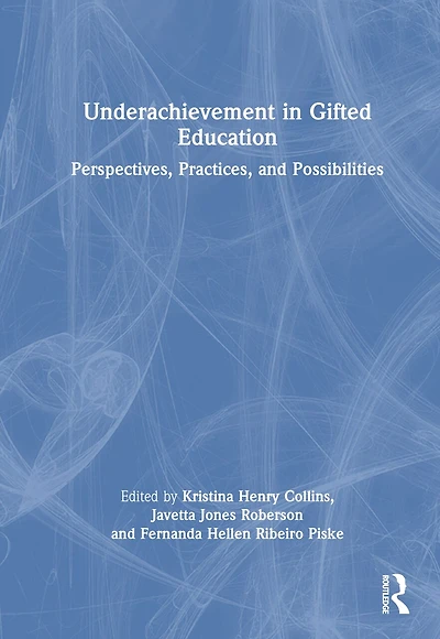 Underachievement Gifted Education: Perspectives, Practices, and Possibilities