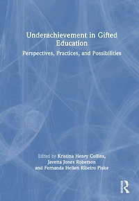Underachievement Gifted Education: Perspectives, Practices, and Possibilities