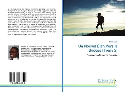 Un Nouvel elan Vers le succes (Tome 2): Devenez un Model de Reussite