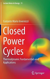 Closed Power Cycles: Thermodynamic Fundamentals And Applications