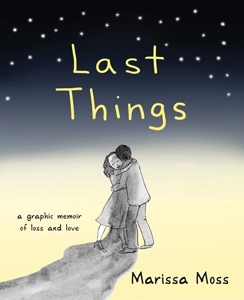 Last Things: A Graphic Memoir Of Loss And Love