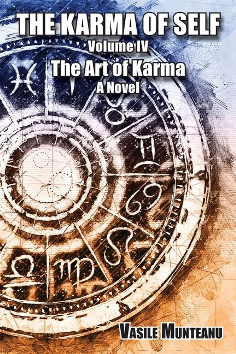 The Karma of Self, Volume IV: The Art of Karma, A Novel